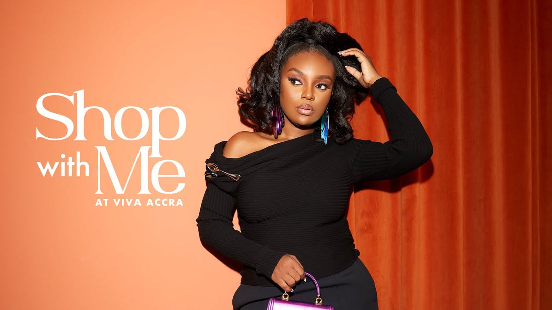 Shop With Me: Akosua’s Style Picks at Viva Accra